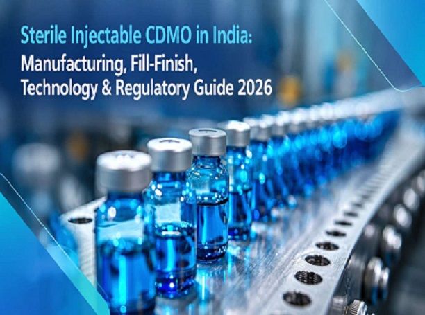 Sterile Injectable CDMO in India: Manufacturing, Fill-Finish, Technology & Regulatory Guide 2026